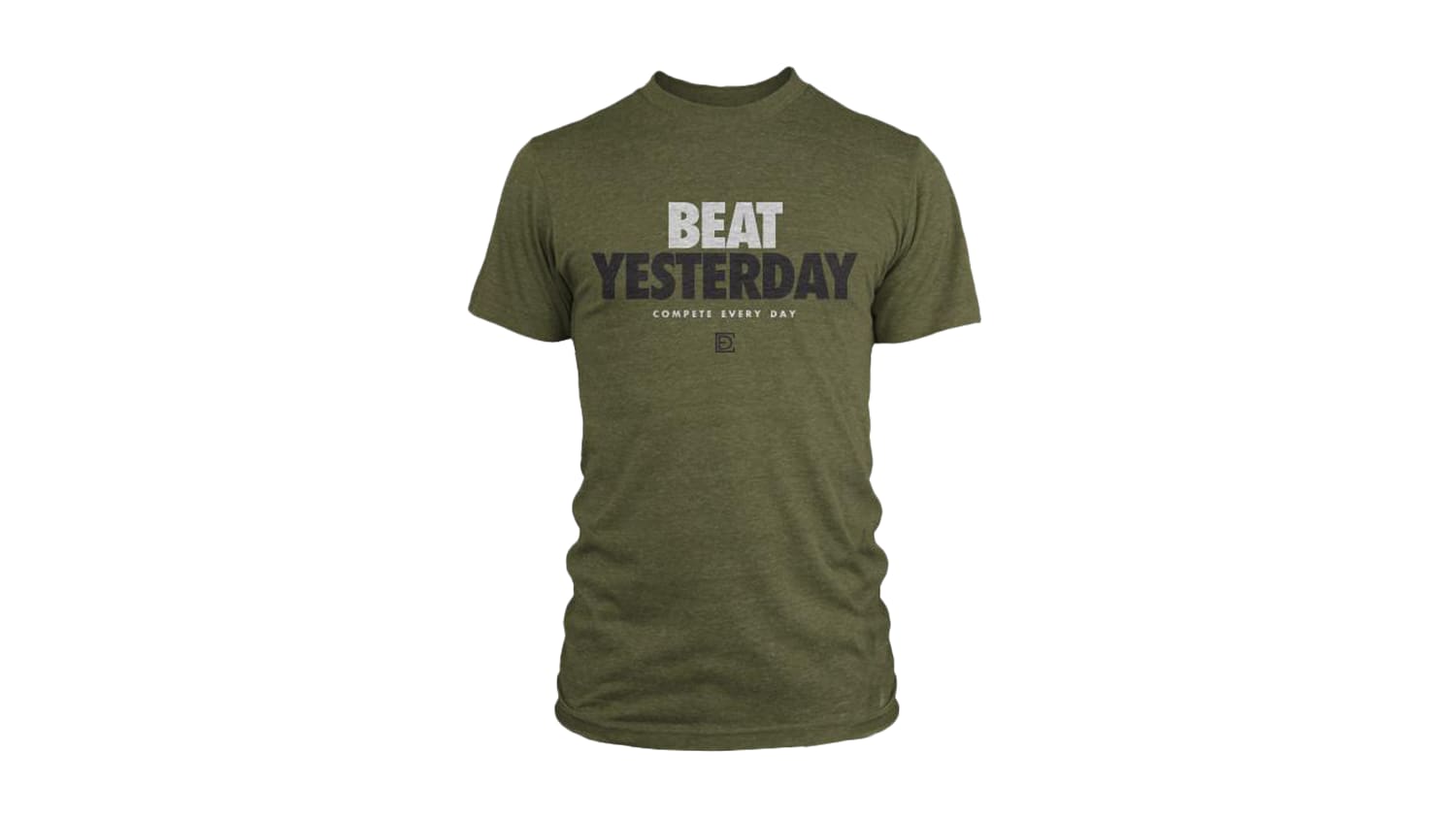 Compete Every Day Beat Yesterday T-Shirt - Military Green | Rogue